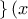 \} \, (x