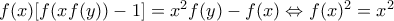 f(x)[f(xf(y))-1]=x^{2}f(y)-f(x) \Leftrightarrow f(x)^2=x^2
