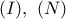 (I),\ (N)