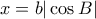 \displaystyle x = b|\cos B|