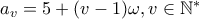 a_v=5+(v-1)\omega,v \in \mathbb{N}^*