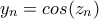 y_n=cos(z_n)