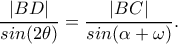 \dfrac{|BD|}{sin(2\theta )}=\dfrac{|BC|}{sin(\alpha +\omega)}.