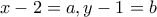 x-2=a, y-1=b
