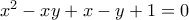 x^2-xy+x-y+1=0 x^2-xy+x-y+1=0