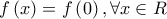f\left( x \right) = f\left( 0 \right),\forall x \in R