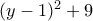 (y-1)^2+9 