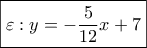 \boxed{\varepsilon :y =  - \frac{5}{{12}}x + 7}