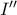 I''