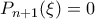 P_{n+1}(\xi) = 0