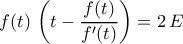 \displaystyle{f(t)\,\left(t-\dfrac{f(t)}{f^{\prime}(t)}\right)=2\,E}