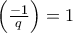 \left(\frac{-1}{q}\right)=1