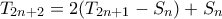 \displaystyle{ T_{2n+2} = 2(T_{2n+1}-S_n) + S_n}