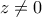 z\ne 0