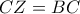 CZ=BC CZ=BC
