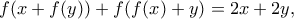 f(x+f(y))+f(f(x)+y)=2x+2y,