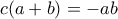 c(a+b)=-ab