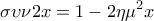 \displaystyle \sigma \upsilon \nu 2x = 1 - 2\eta {\mu ^2}x