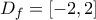 D_f=[-2,2]