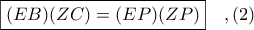 \boxed{(EB)(ZC) = (EP)(ZP)}\ \ \ ,(2)