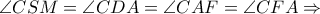 \angle CSM = \angle CDA = \angle CAF = \angle CFA\Rightarrow