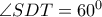 \angle SDT=60^0 \angle SDT=60^0