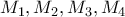 \displaystyle{ M_1,M_2,M_3,M_4 }