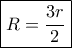 \boxed{R=\frac{3r}{2}} \boxed{R=\frac{3r}{2}}