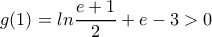 g(1)=ln\dfrac{e+1}{2}+e-3>0