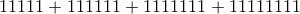 11111+111111+1111111+11111111