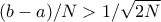 (b-a)/N>1/\sqrt{2N}