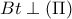 \displaystyle{Bt\perp (\Pi)}