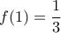 f(1)=\dfrac{1}{3}