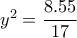 y^2= \dfrac{8.55}{17} 