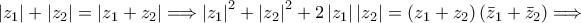 \left|z_1\right| + \left|z_2\right| = \left|z_1 + z_2\right| \Longrightarrow \left|z_1\right|^2 + \left|z_2\right|^2 + 2\left|z_1\right|\left|z_2\right| = \left(z_1 + z_2\right)\left(\bar{z}_1 + \bar{z}_2\right) \Longrightarrow \left|z_1\right| + \left|z_2\right| = \left|z_1 + z_2\right| \Longrightarrow \left|z_1\right|^2 + \left|z_2\right|^2 + 2\left|z_1\right|\left|z_2\right| = \left(z_1 + z_2\right)\left(\bar{z}_1 + \bar{z}_2\right) \Longrightarrow