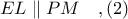 EL\parallel PM\ \ \ ,(2)