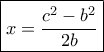 \boxed{x = \frac{{{c^2} - {b^2}}}{{2b}}} \boxed{x = \frac{{{c^2} - {b^2}}}{{2b}}}