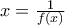 x=\frac{1}{f(x)}