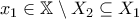 \displaystyle{x_{1} \in \mathbb{X} \setminus X_{2} \subseteq X_{1}}