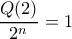 \dfrac{Q(2)}{2^n}=1