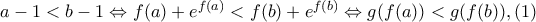 a-1<b-1\Leftrightarrow f(a)+e^{f(a)}<f(b)+e^{f(b)}\Leftrightarrow g(f(a))<g(f(b)),(1)