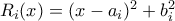 R_{i}(x)=(x-a_{i})^2+b_{i}^2