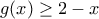 g(x)\geq 2-x