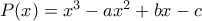 P(x)=x^3-ax^2+bx-c