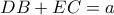 DB+EC=a