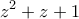 \displaystyle{z^2  + z + 1}