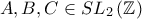 A,B,C \in SL_2\left(\mathbb{Z}\right)