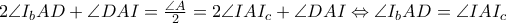 2\angle I_bAD +\angle DAI =\frac{\angle  A}{2} =2\angle IAI_c +\angle DAI \Leftrightarrow \angle I_bAD =\angle IAI_c