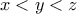 x<y<z 