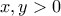 x,y>0